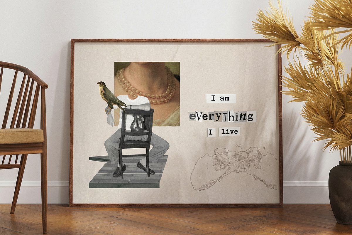 I am everything I live · colagem e pôster